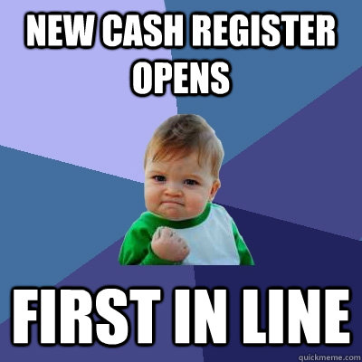 New cash register opens First in line  Success Kid