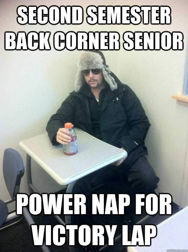 Second Semester Back Corner Senior power nap for victory lap  