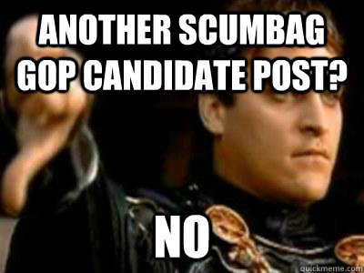 another scumbag gop candidate post? no  Downvoting Roman
