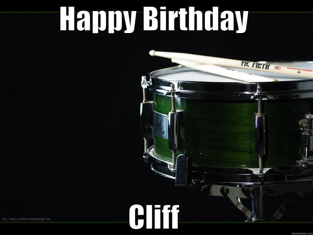 drumming on cue - HAPPY BIRTHDAY CLIFF Misc
