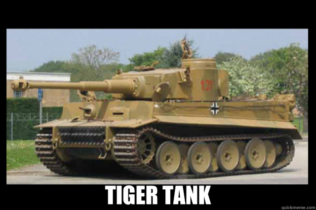  TIGER TANK -  TIGER TANK  tank