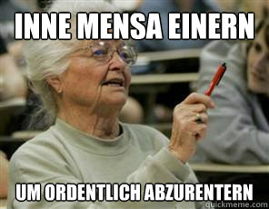 Inne MEnsa einern um ordentlich abzurentern  Senior College Student
