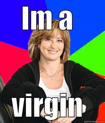 fuck u - IM A  VIRGIN  Sheltering Suburban Mom