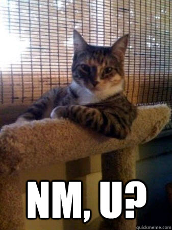  nm, u?  The Most Interesting Cat in the World