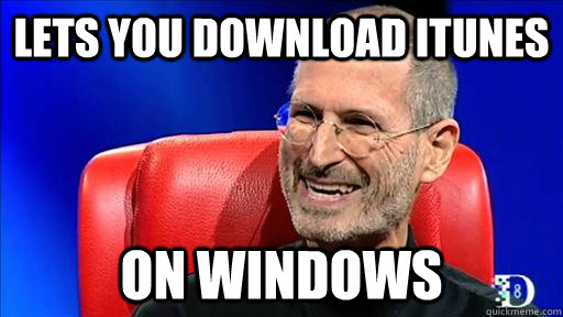 Lets you download itunes On windows  Steve Jobs Joke