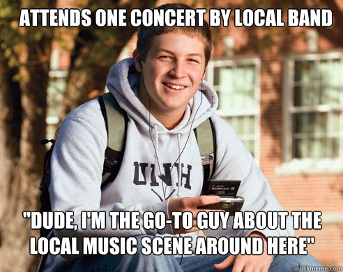   Attends one concert by local band 