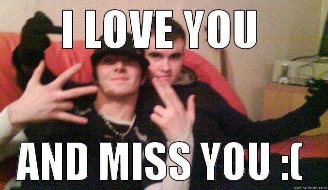 I LOVE YOU KEIR! - I LOVE YOU AND MISS YOU :( Misc