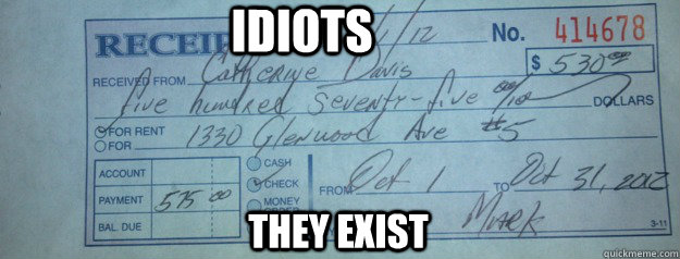 Idiots They exist  Dumb Landlord