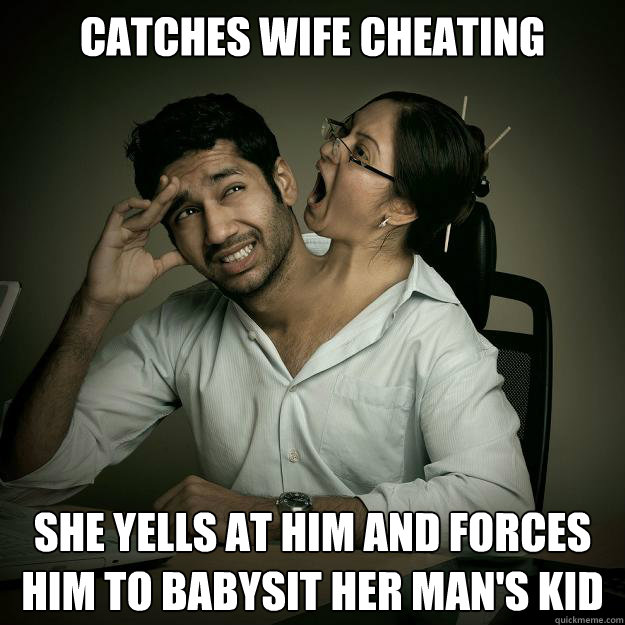 Catches wife cheating She yells at him and forces him to babysit her man's kid  