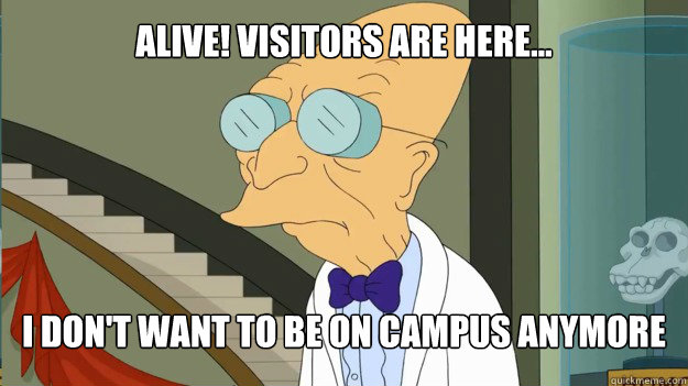 alive! visitors are here... i don't want to be on campus anymore  I Dont Want To Live On This Planet Anymore