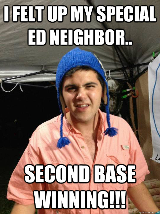 I felt up my special ed neighbor.. second base WINNING!!! - I felt up my special ed neighbor.. second base WINNING!!!  Misc