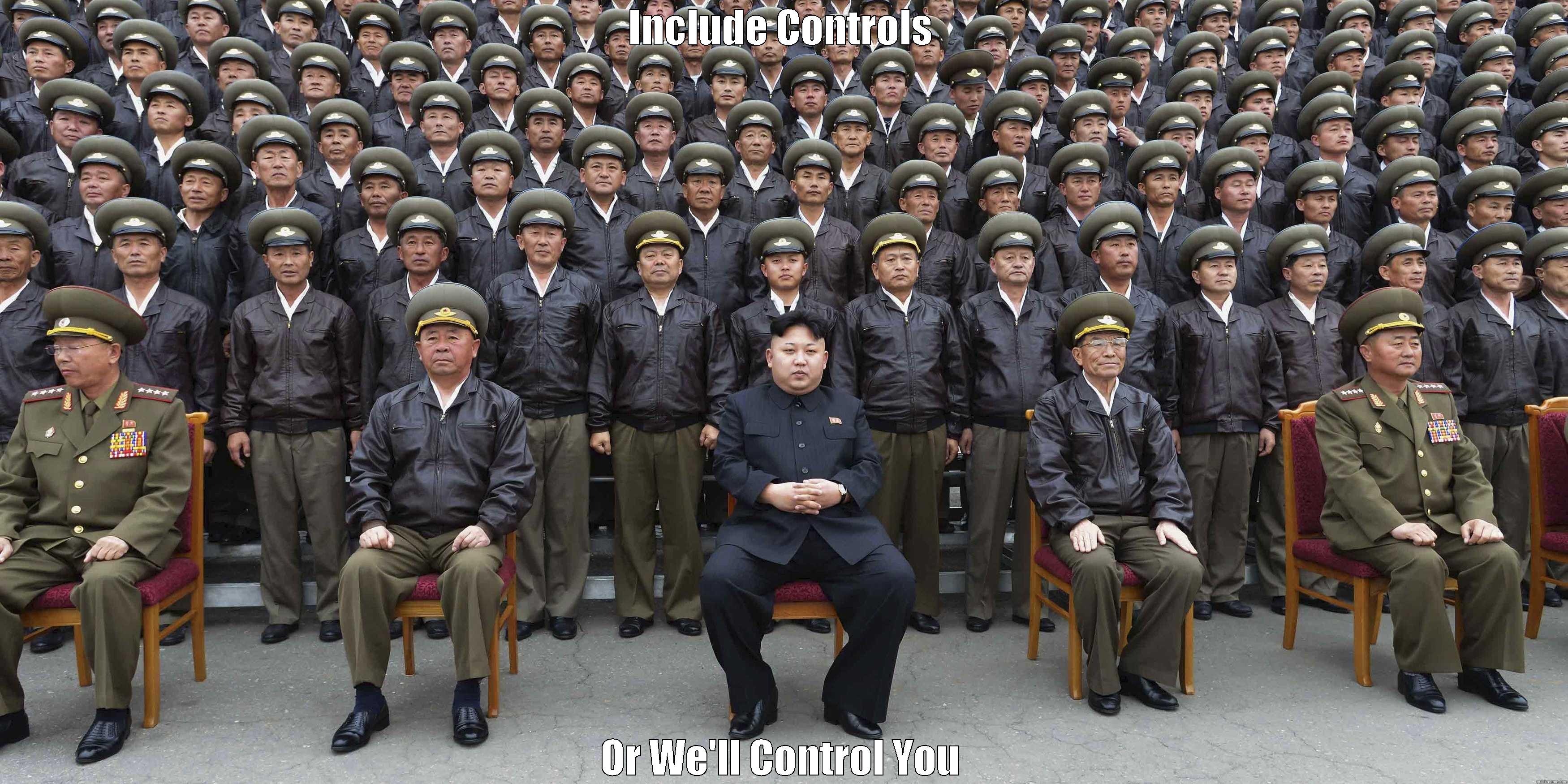 INCLUDE CONTROLS OR WE'LL CONTROL YOU Misc