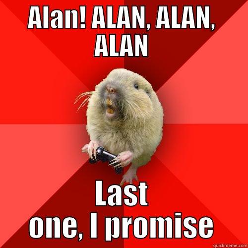 tits magee - ALAN! ALAN, ALAN, ALAN LAST ONE, I PROMISE Gaming Gopher