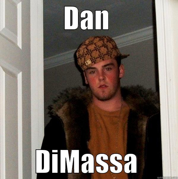 DAN DIMASSA Scumbag Steve