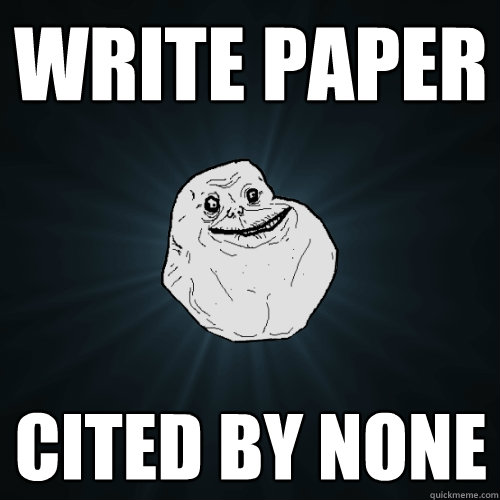Write paper cited by none  Forever Alone