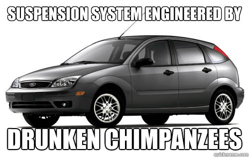 Suspension system engineered by drunken chimpanzees  