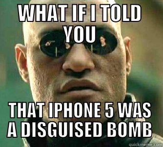 WHAT IF I TOLD YOU THAT IPHONE 5 WAS A DISGUISED BOMB Matrix Morpheus