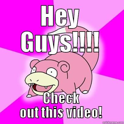 HEY GUYS!!!! CHECK OUT THIS VIDEO! Slowpoke