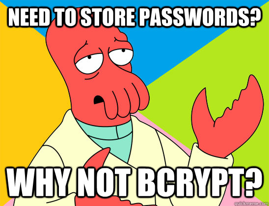 Need to store passwords? why not bcrypt? - Need to store passwords? why not bcrypt?  Misc