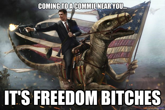 Coming to a commie near you... It's freedom bitches  Merica