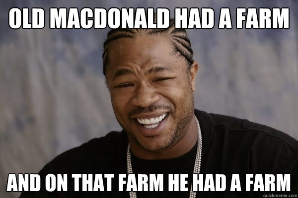 old MacDonald had a farm and on that farm he had a farm - old MacDonald had a farm and on that farm he had a farm  Yodawg