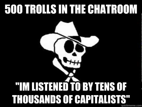 500 trolls in the chatroom 