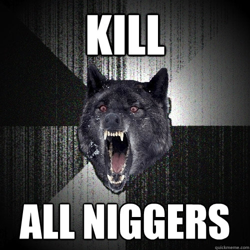 Kill All Niggers - Kill All Niggers  Insanity Wolf