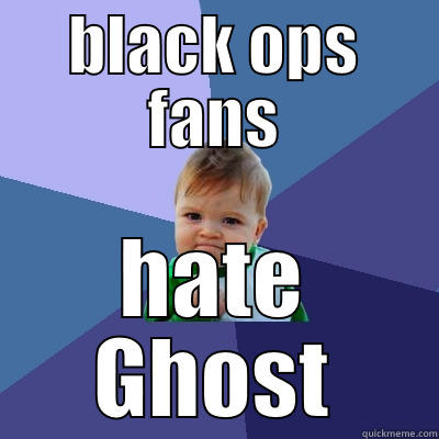 BLACK OPS FANS HATE GHOST Success Kid