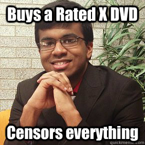 Buys a Rated X DVD Censors everything   