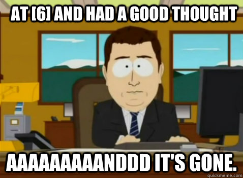 At [6] and had a good thought aaaaaaaaanddd it's gone.  South Park Banker