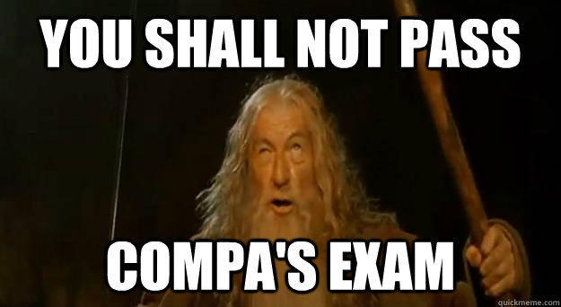 YOU SHALL NOT PASS COMPA'S EXAM  Advice gandalf
