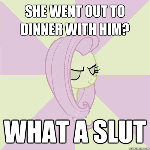 she went out to dinner with him? what a slut  Flutterbitch