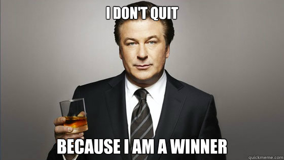 I don't quit because i am a winner - I don't quit because i am a winner  Misc