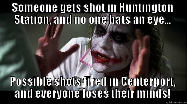 SOMEONE GETS SHOT IN HUNTINGTON STATION, AND NO ONE BATS AN EYE... POSSIBLE SHOTS FIRED IN CENTERPORT, AND EVERYONE LOSES THEIR MINDS! Joker Mind Loss