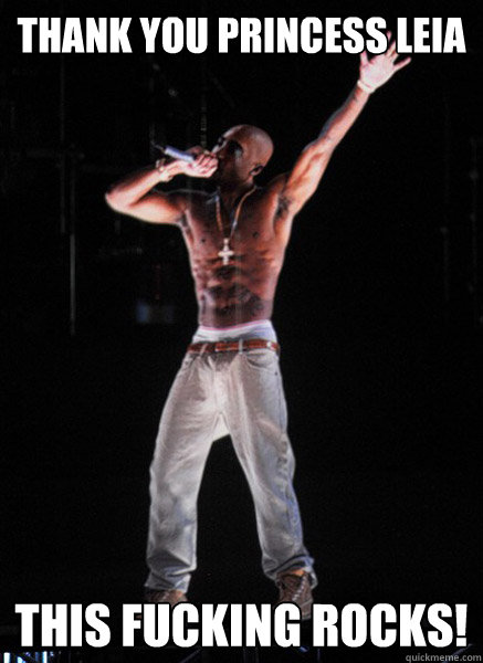 Thank You Princess LEIA This fucking rocks!  Tupac Hologram