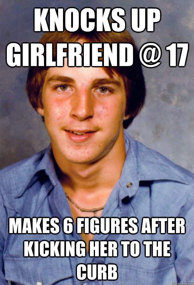Knocks Up Girlfriend @ 17 Makes 6 Figures After Kicking Her To The Curb  Old Economy Steven