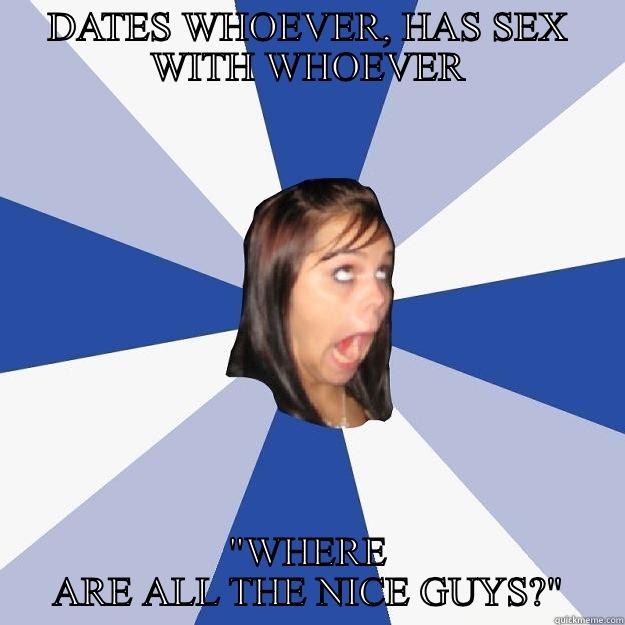 DATES WHOEVER, HAS SEX WITH WHOEVER 