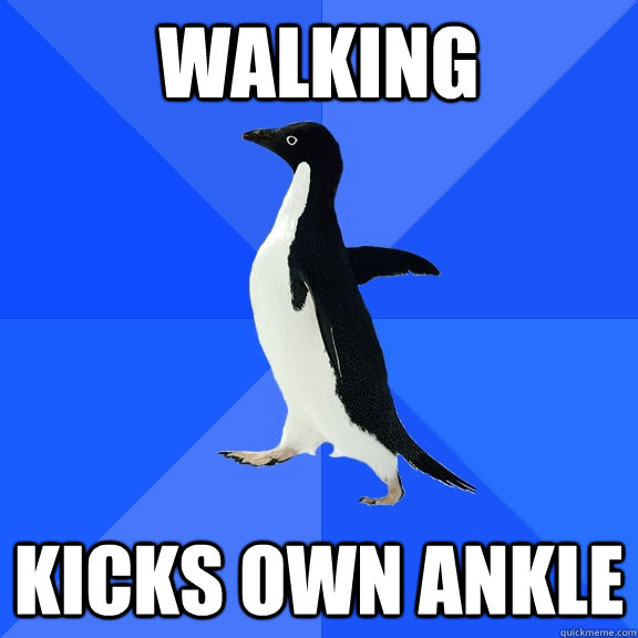 walking kicks own ankle  Socially Awkward Penguin