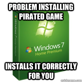 Problem installing pirated game Installs it correctly for you - Problem installing pirated game Installs it correctly for you  Good Guy Windows 7