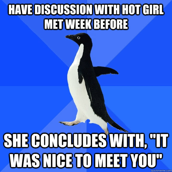 have discussion with hot girl met week before She concludes with, 