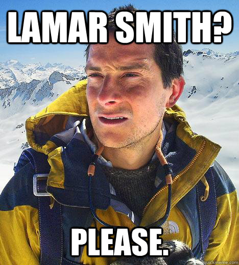 Lamar Smith? Please.  Bear Grylls