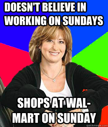 Doesn't believe in working on sundays shops at wal-mart on sunday  Sheltering Suburban Mom