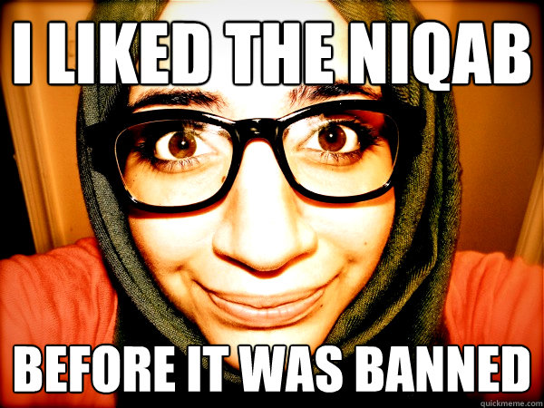 I LIKED THE NIQAB BEFORE IT WAS BANNED  Hipster Hijabi