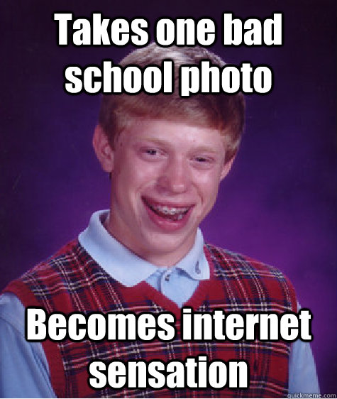 Takes one bad school photo Becomes internet sensation  Unlucky Brian