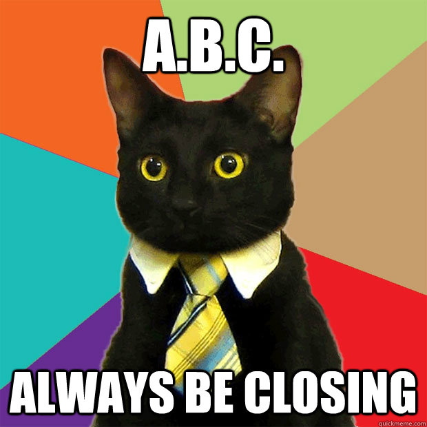 A.B.C. Always Be Closing - A.B.C. Always Be Closing  Business Cat