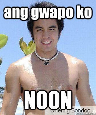 ang gwapo ko NOON - ang gwapo ko NOON  onemig guwapo