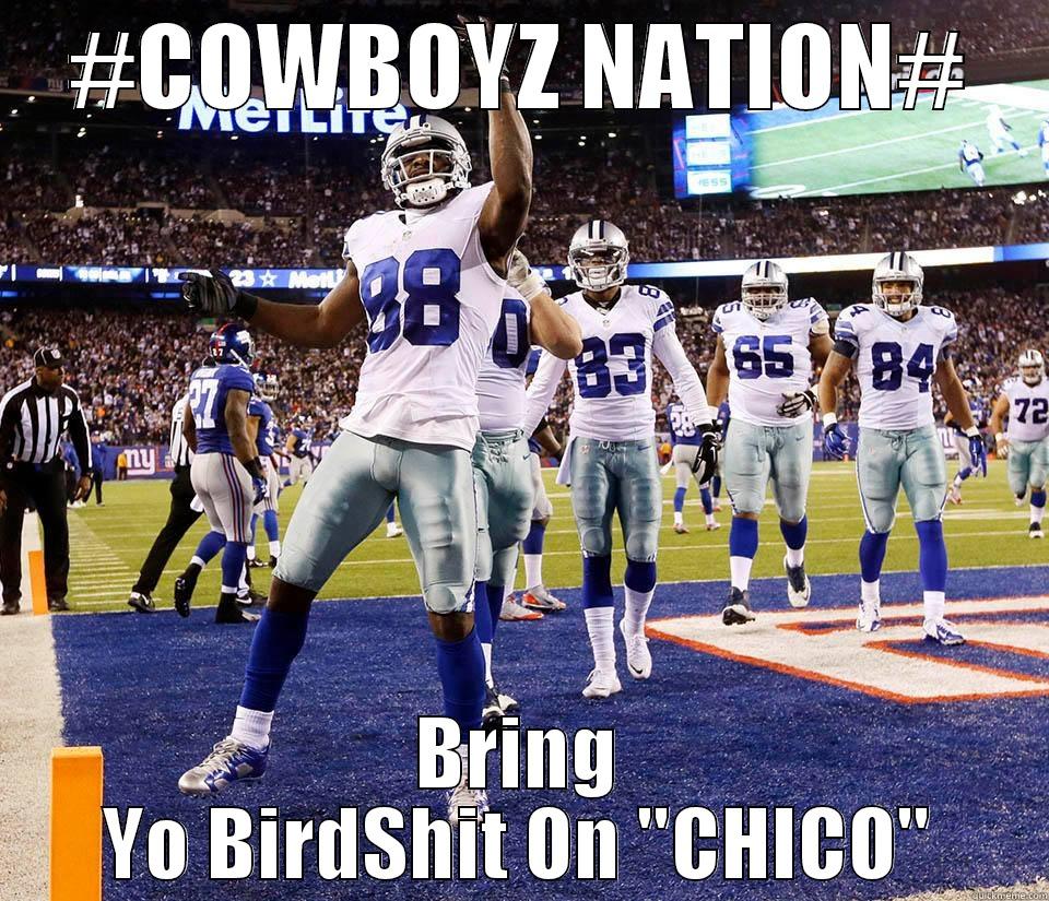 #COWBOYZ NATION# BRING YO BIRDSHIT ON 