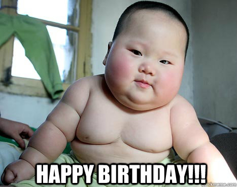 Happy Birthday!!! - Happy Birthday!!!  Chubby Baby