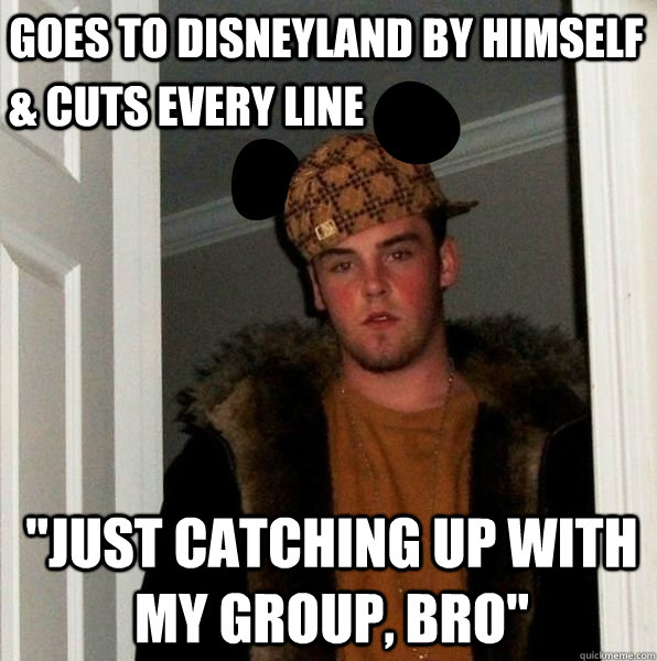 Goes to Disneyland by himself & Cuts every line 