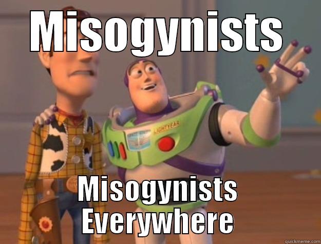 MISOGYNISTS MISOGYNISTS EVERYWHERE Toy Story